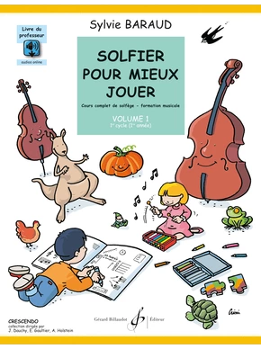 Solfier pour mieux jouer. Volume 1 Livre du professeur